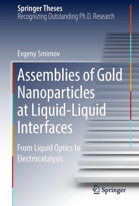 Assemblies of Gold Nanoparticles at Liquid-Liquid Interfaces - Evgeny Smirnov