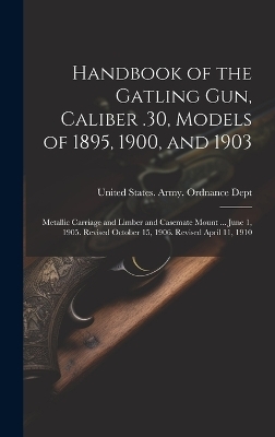 Handbook of the Gatling Gun, Caliber .30, Models of 1895, 1900, and 1903 - 