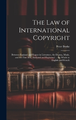 The Law of International Copyright - Peter Burke