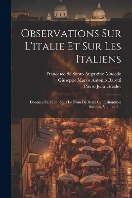 Observations Sur L'italie Et Sur Les Italiens - Pierre Jean Grosley, Torquato Tasso