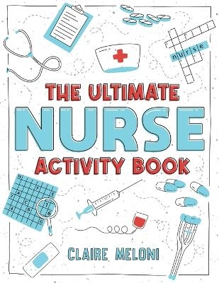 The Ultimate Nurse Activity Book - Claire Meloni