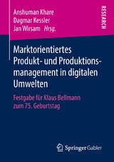 Marktorientiertes Produkt- und Produktionsmanagement in digitalen Umwelten - 