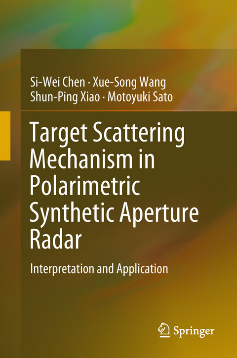 Target Scattering Mechanism in Polarimetric Synthetic Aperture Radar -  Si-Wei Chen,  Motoyuki Sato,  Xue-Song Wang,  Shun-Ping Xiao