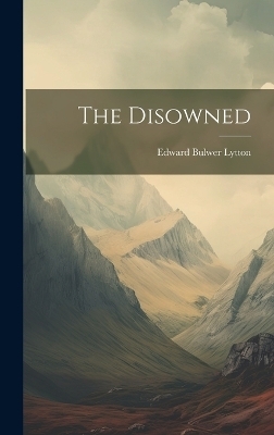 The Disowned - Edward Bulwer Lytton