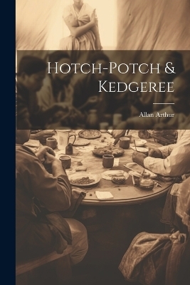 Hotch-potch & Kedgeree - Allan Arthur