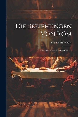 Die Beziehungen Von Röm - Hans Emil Weber