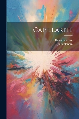 Capillarité - Henri Poincaré, Jules Blondin
