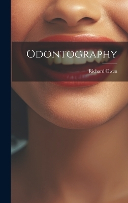 Odontography - Richard Owen