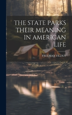 The State Parks Their Meaning in American Life - 