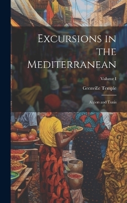 Excursions in the Mediterranean - Grenville Temple