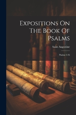 Expositions On The Book Of Psalms - 