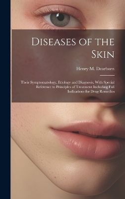 Diseases of the Skin - Henry M Dearborn