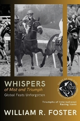 Whispers of Mist and Triumph -  William R. Foster