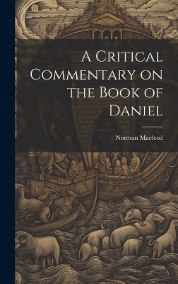 A Critical Commentary on the Book of Daniel - 