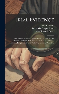 Trial Evidence - Austin Abbott, James MacGregor Smith, John Kenneth Byard