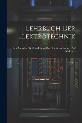 Lehrbuch Der Elektrotechnik -  Anonymous