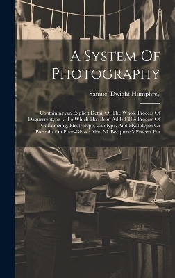 A System Of Photography - Samuel Dwight Humphrey