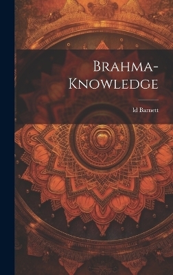 Brahma-Knowledge - LD Barnett