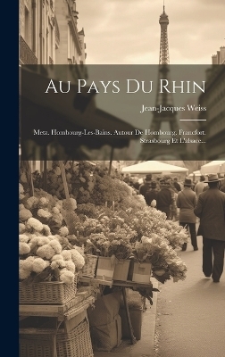 Au Pays Du Rhin - Jean-Jacques Weiss