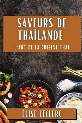 Saveurs de Thaïlande - Élise Leclerc