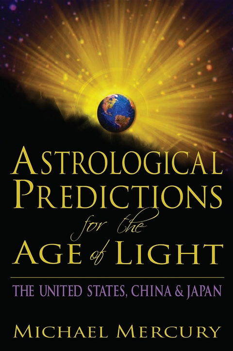 Astrological Predictions for the Age of Light - Michael Mercury