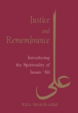 Justice and Remembrance - Shah-Kazemi, Reza