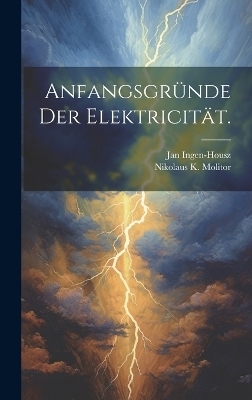 Anfangsgründe der Elektricität. - Jan Ingen-Housz