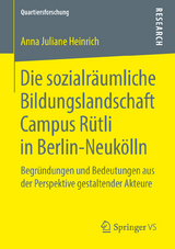 Die sozialräumliche Bildungslandschaft Campus Rütli in Berlin-Neukölln - Anna Juliane Heinrich