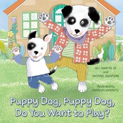 Puppy Dog, Puppy Dog, Do You Want to Play? - Bill Martin, Michael Sampson