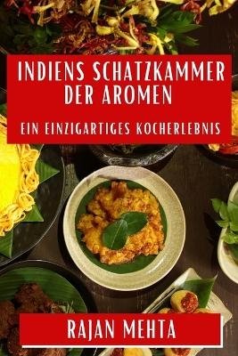 Indiens Schatzkammer der Aromen - Rajan Mehta