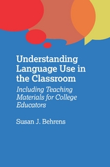 Understanding Language Use in the Classroom -  Susan J. Behrens