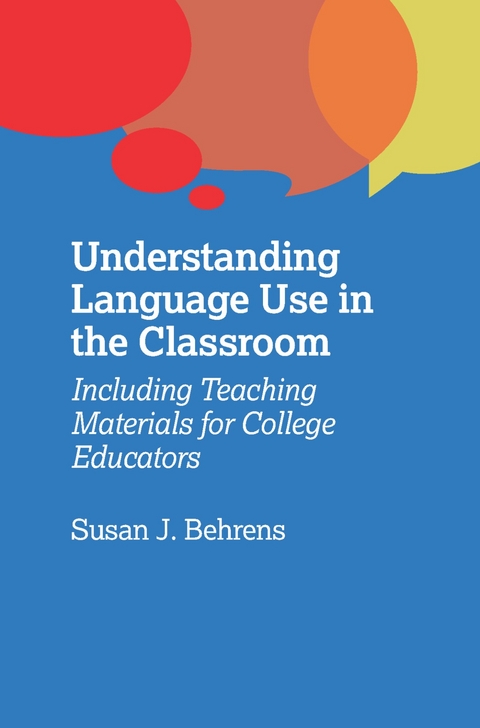 Understanding Language Use in the Classroom -  Susan J. Behrens