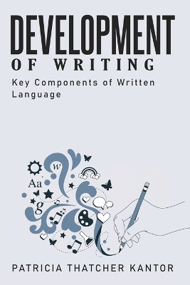 Major Components of Written Language - Patricia Thatcher Kantor