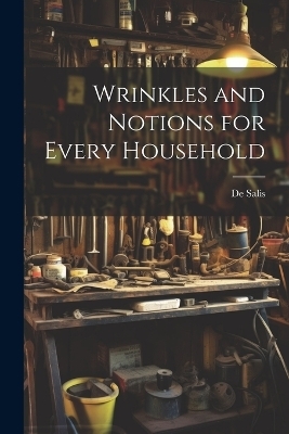 Wrinkles and Notions for Every Household - De Salis