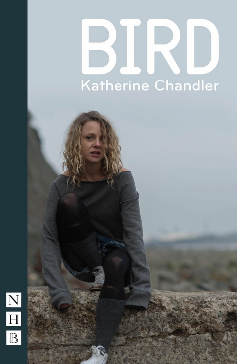Bird (NHB Modern Plays) -  Katherine Chandler