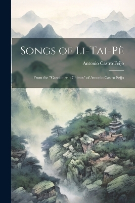 Songs of Li-Tai-Pè - Antonio Castro Feijo