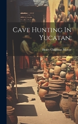 Cave Hunting In Yucatan; - 
