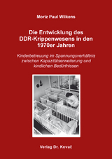Die Entwicklung des DDR-Krippenwesens in den 1970er Jahren - Moriz Paul Wilkens