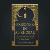 Prisoner in Al-Khobar -  D. A. Norman