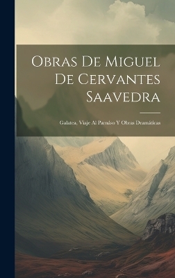 Obras De Miguel De Cervantes Saavedra -  Anonymous