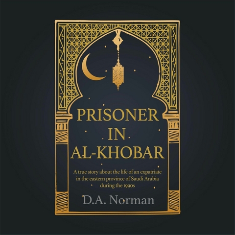 Prisoner in Al-Khobar -  D. A. Norman