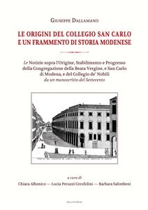 Le origini del collegio San Carlo e un frammento di storia modenese - Giuseppe Dallamano