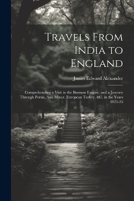 Travels From India to England - James Edward Alexander