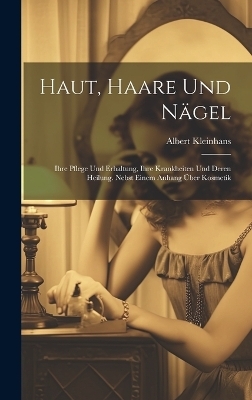 Haut, Haare Und Nägel - Albert Kleinhans