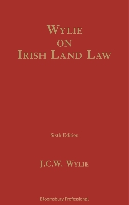 Wylie on Irish Land Law - Prof J C W Wylie