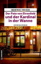 Der Pate von Ehrenfeld und der Kardinal in der Wanne - Manfred Theisen