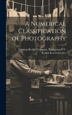 A Numerical Classification of Photography - Rochester N Y Kodak Kodak Company