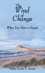 The Wind of Change - Pastor Carrie L. Brown