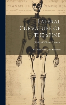 Lateral Curvature of the Spine - Richard William Tamplin