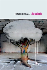 Saudade -  Traci Brimhall